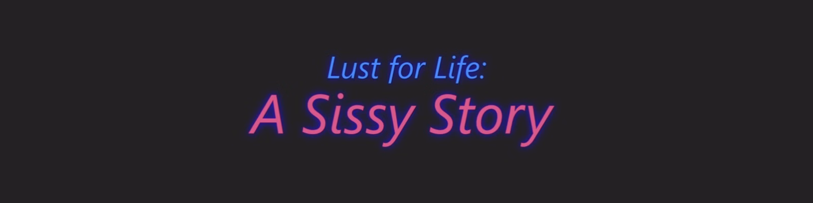 Lust for Life: A Sissy Story [v0.45] [MartinDrake]