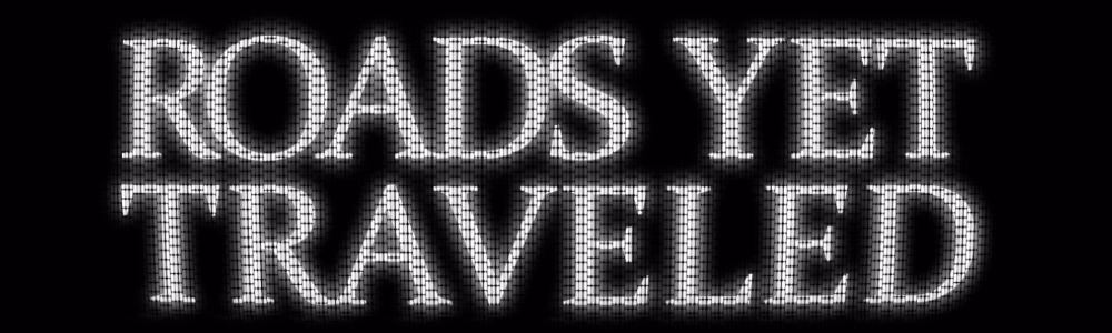 Roads Yet Traveled [v11] [Cryptid]