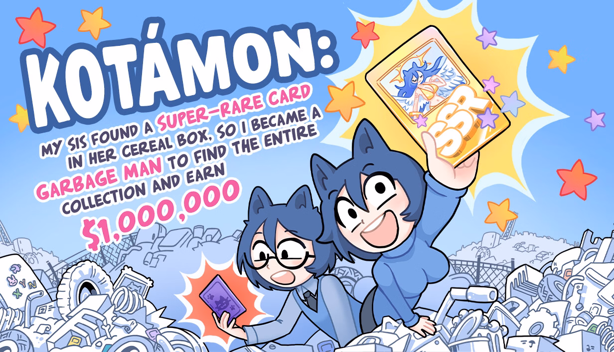 KOTAMON: My Sis Found A Super-Rare Card In Her Cereal Box, So I Became A Garbage Man To Find The Entire Collection [vAug 20, 2026] [KotaMota Games]