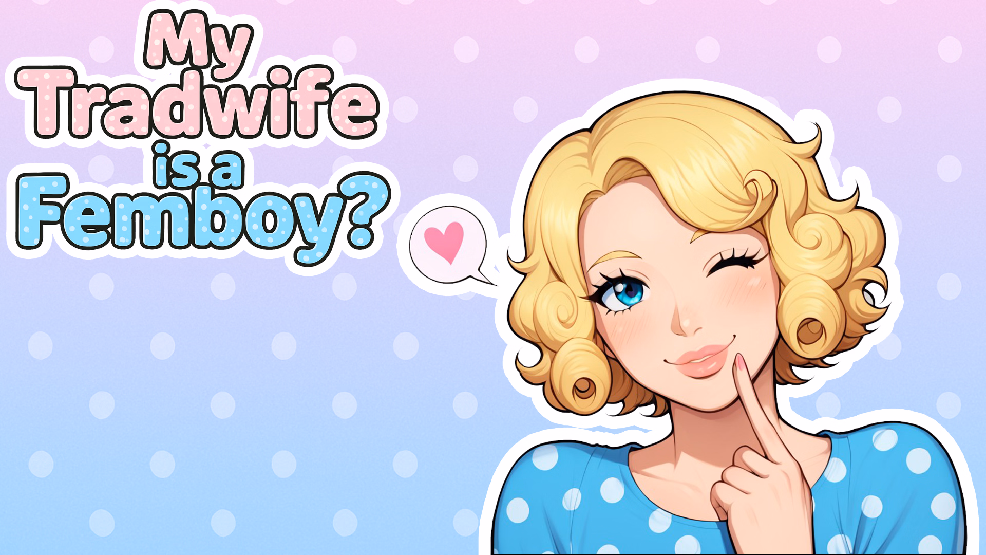 My Tradwife Is a Femboy? [Ch.6] [Bonkcade]