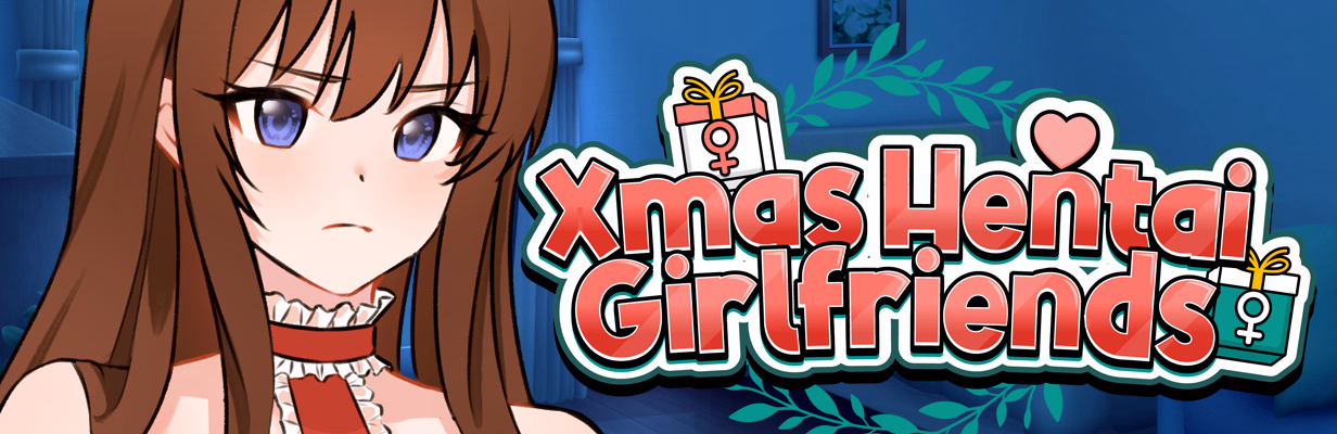 Xmas Hentai Girlfriends [v0.30] [Mushi]