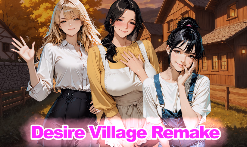 Desire Village [v0.1 Remake] [Nut Safe For Work]