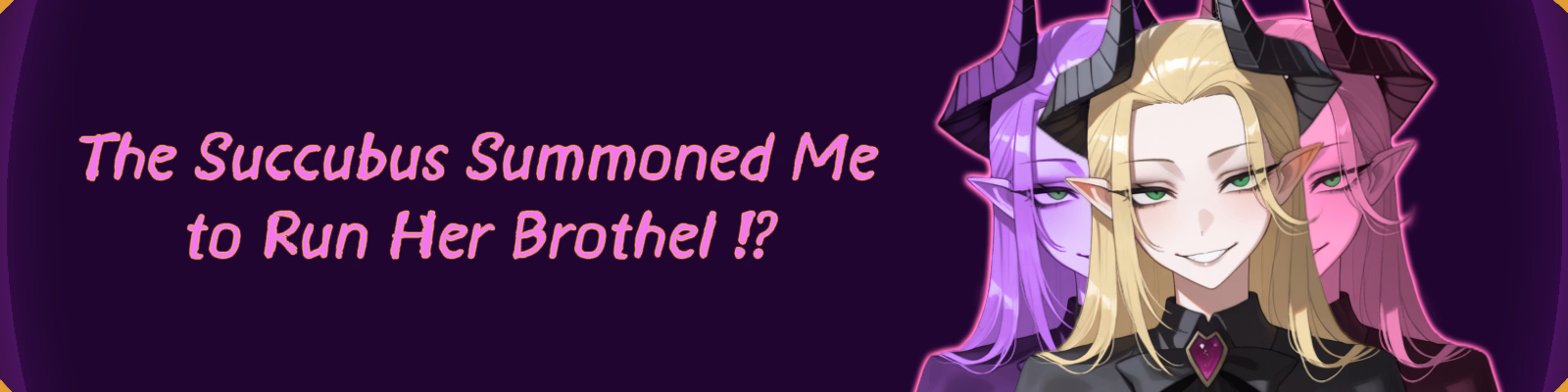 The Succubus Summoned Me To Run Her Brothel!? [v0.1] [The Cat That Ate The Fish]