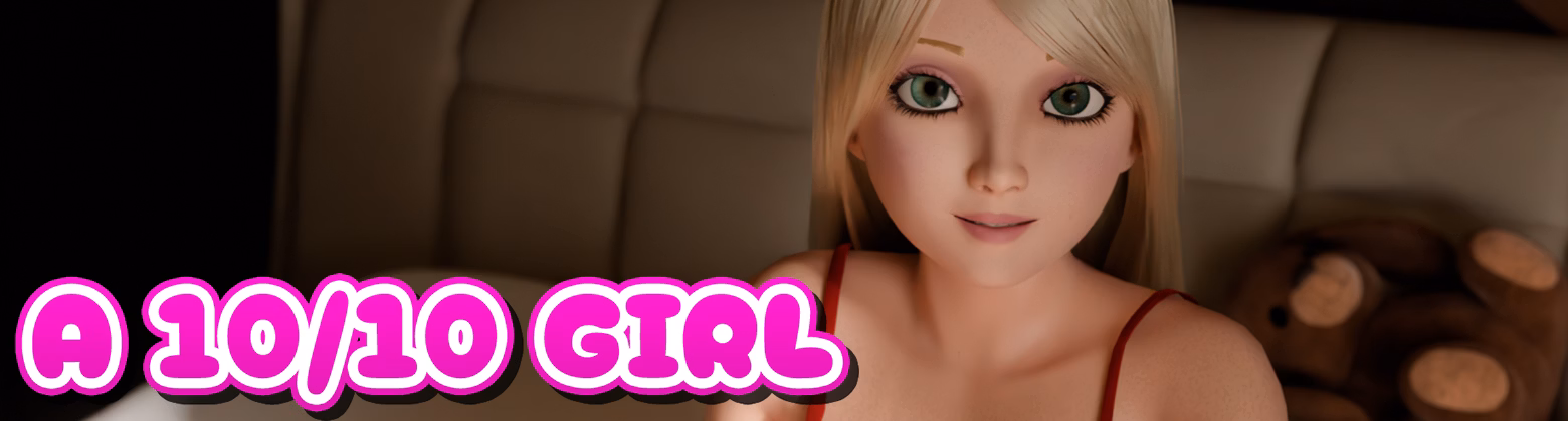 A 10 Out of 10 Girl [v0.4] [Ike Artes]