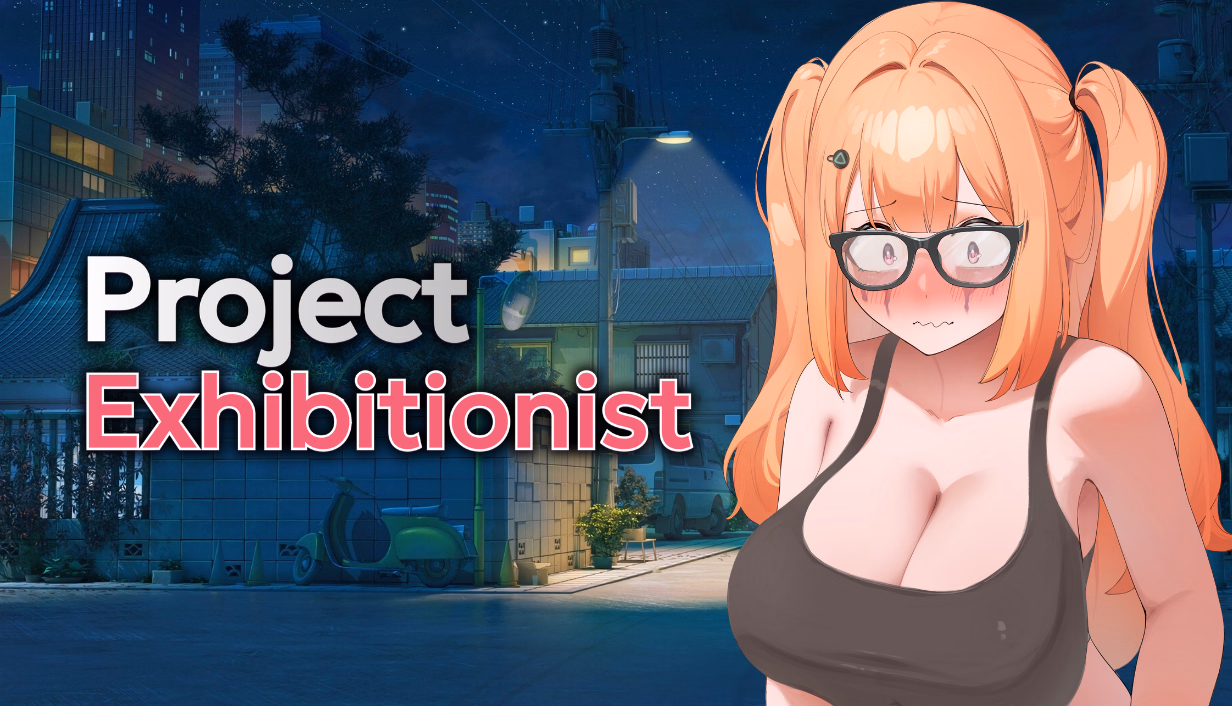 Project Exhibitionist [Demo v0.0.1 Alpha] [uwuzaki/JoystickyLabs]