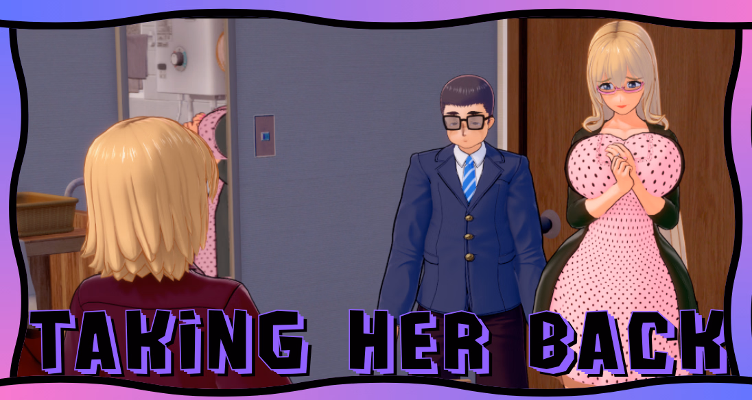 Taking Her Back [v1.0.0] [Ojot]