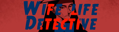 Wife Life : Detective [Demo] [Fairy Teller]