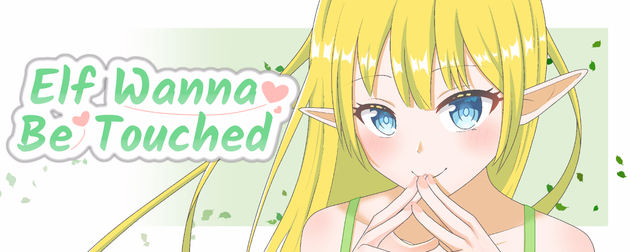 Elf~Wanna Be Touched [v0.1.5] [ChiltonShawn]