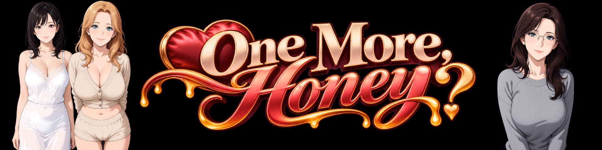 One More, Honey? [v0.7.0] [GameYellowCard]